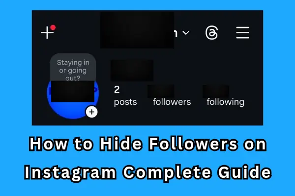 hide followers and following on instagram,can you hide followers on instagram,can i hide followers on instagram,is there a way to hide followers on instagram,how do i hide followers on instagram how to hide followers on instagram from friends,how to hide followers on instagram 2026,how to hide followers on instagram without private account ,how to hide followers on instagram business account ,how to hide followers list on instagram, how to hide your following list on instagram without private account,