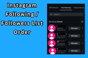 Here’s the honest truth about Instagram following and followers list order
