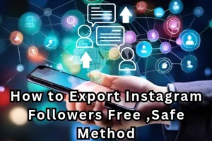 How to export Instagram followers — showing Instagram data export settings screen and Unfollowerstrackers follower analysis results